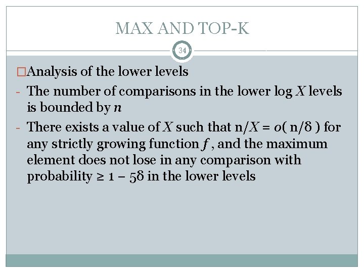 MAX AND TOP-K 34 �Analysis of the lower levels - The number of comparisons