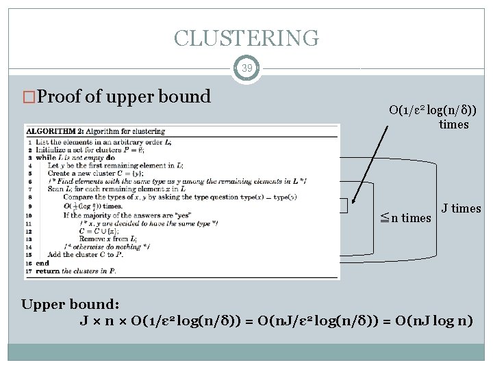 CLUSTERING 39 �Proof of upper bound O(1/ε 2 log(n/δ)) times ≦n times J times