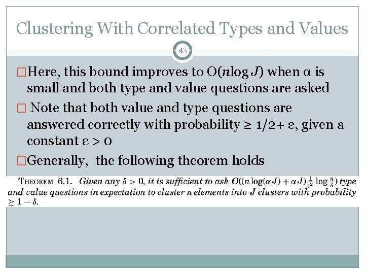 Clustering With Correlated Types and Values 43 �Here, this bound improves to O(nlog J)