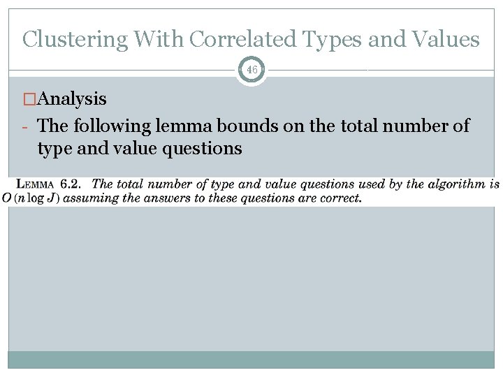 Clustering With Correlated Types and Values 46 �Analysis - The following lemma bounds on