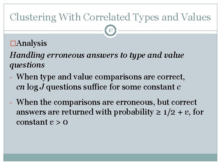 Clustering With Correlated Types and Values 47 �Analysis Handling erroneous answers to type and