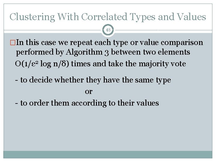 Clustering With Correlated Types and Values 48 �In this case we repeat each type