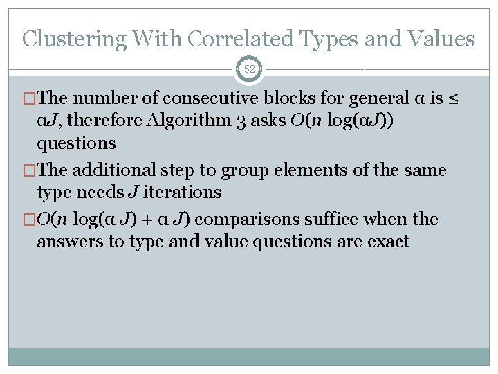 Clustering With Correlated Types and Values 52 �The number of consecutive blocks for general