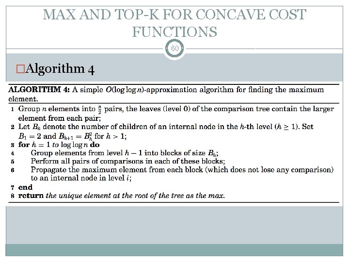 MAX AND TOP-K FOR CONCAVE COST FUNCTIONS 60 �Algorithm 4 