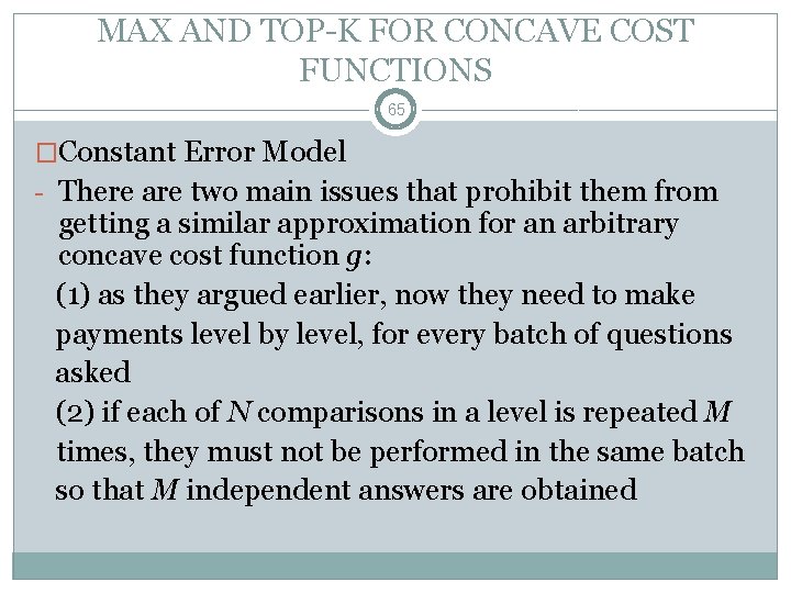 MAX AND TOP-K FOR CONCAVE COST FUNCTIONS 65 �Constant Error Model - There are