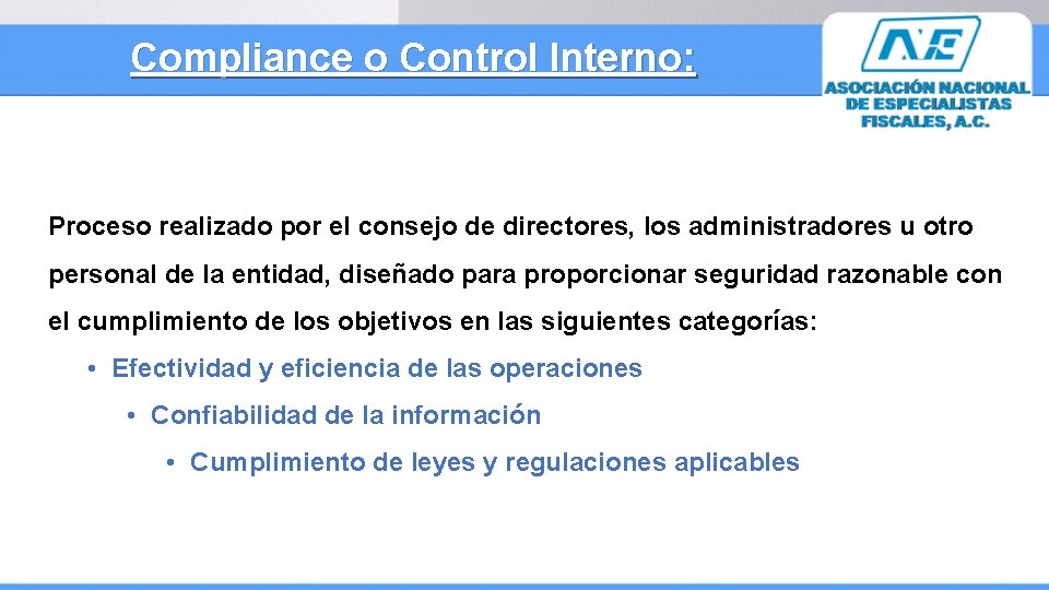 Compliance o Control Interno: Proceso realizado por el consejo de directores, los administradores u