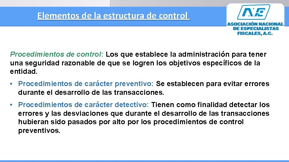 Elementos de la estructura de control Procedimientos de control: Los que establece la administración