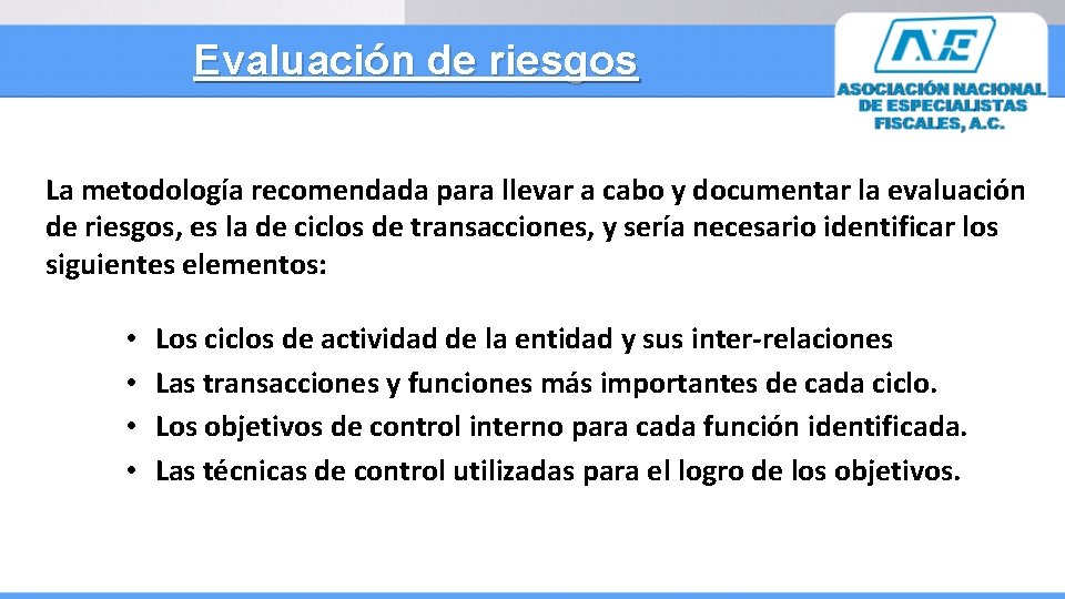 Evaluación de riesgos La metodología recomendada para llevar a cabo y documentar la evaluación