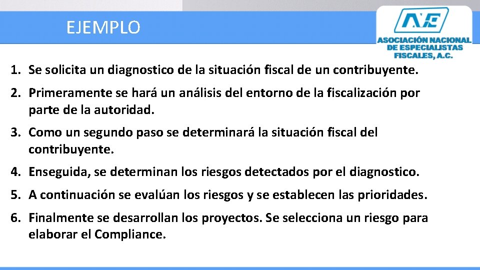 EJEMPLO 1. Se solicita un diagnostico de la situación fiscal de un contribuyente. 2.