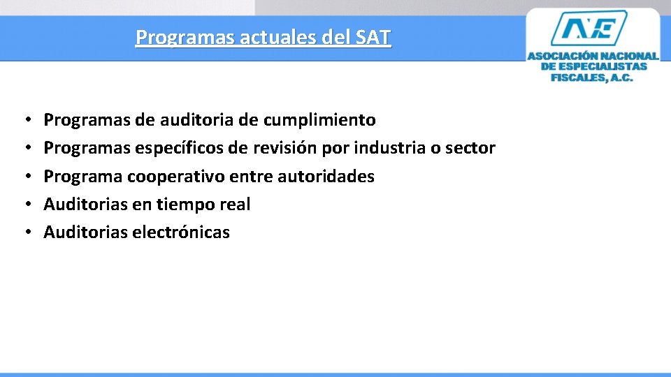 Programas actuales del SAT • • • Programas de auditoria de cumplimiento Programas específicos