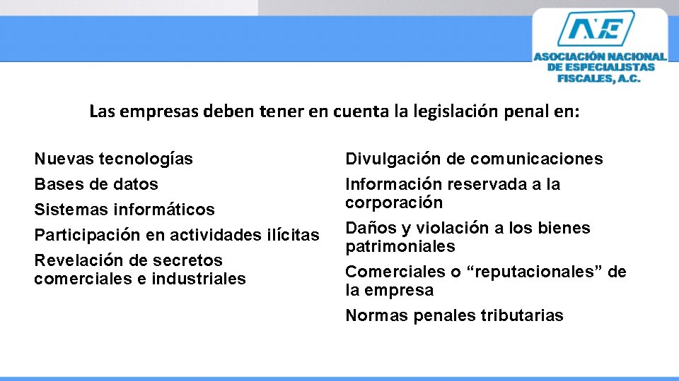 Las empresas deben tener en cuenta la legislación penal en: Nuevas tecnologías Bases de