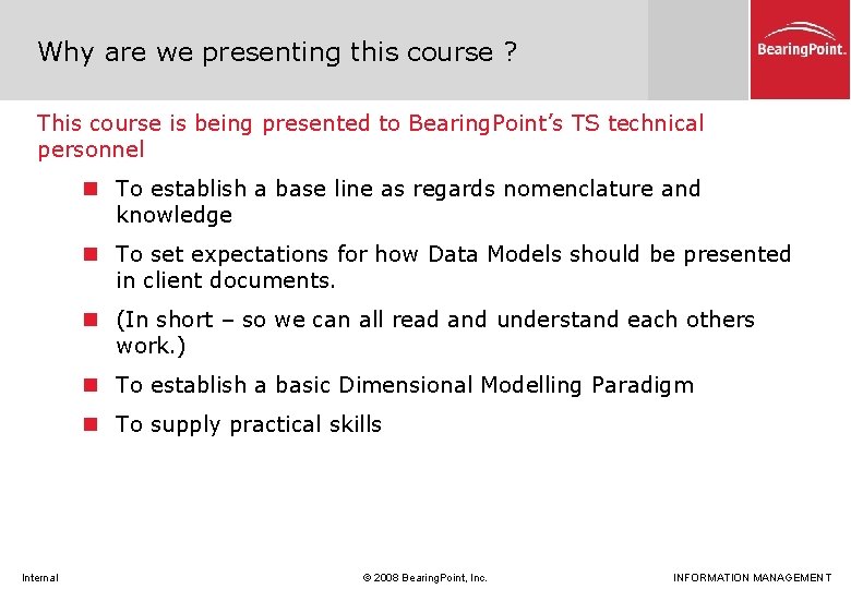 Why are we presenting this course ? This course is being presented to Bearing.