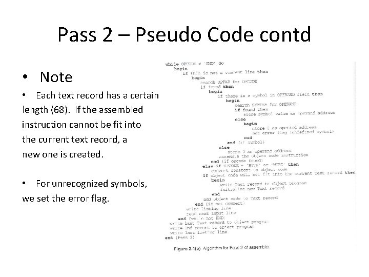 Pass 2 – Pseudo Code contd • Note • Each text record has a