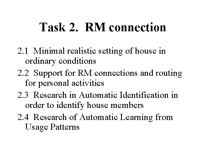 Task 2. RM connection 2. 1 Minimal realistic setting of house in ordinary conditions