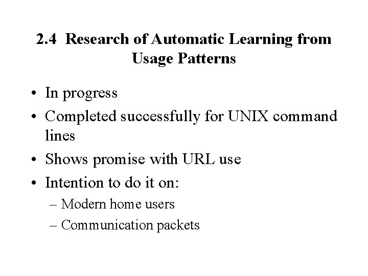 2. 4 Research of Automatic Learning from Usage Patterns • In progress • Completed