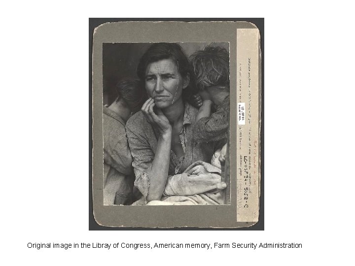 Original image in the Libray of Congress, American memory, Farm Security Administration 