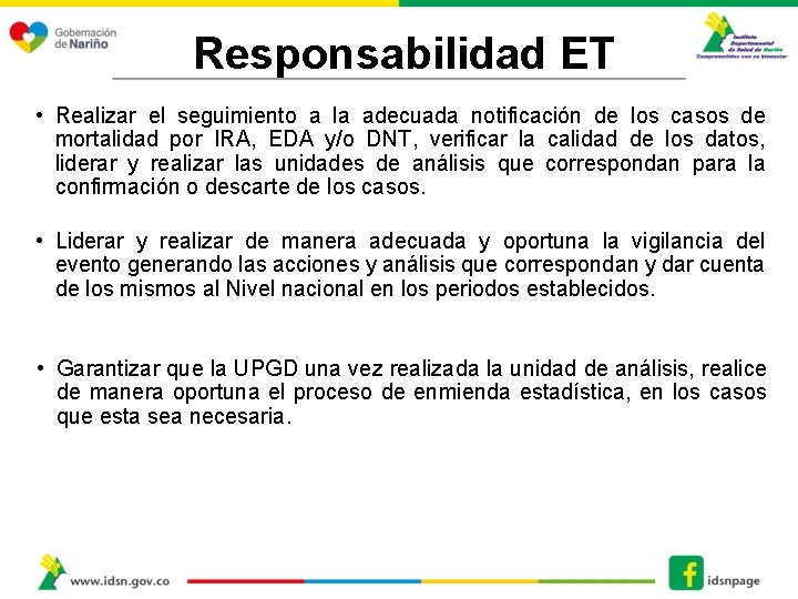 Responsabilidad ET • Realizar el seguimiento a la adecuada notificación de los casos de