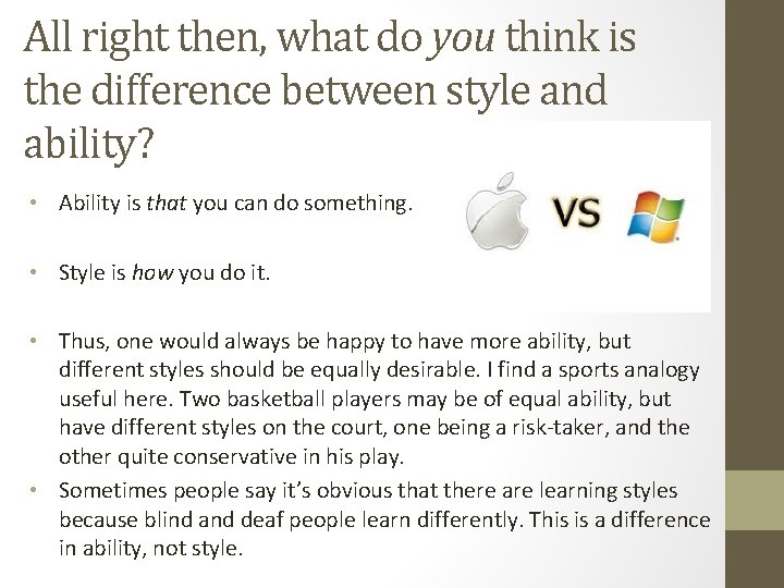 All right then, what do you think is the difference between style and ability?