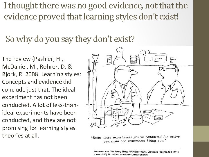 I thought there was no good evidence, not that the evidence proved that learning