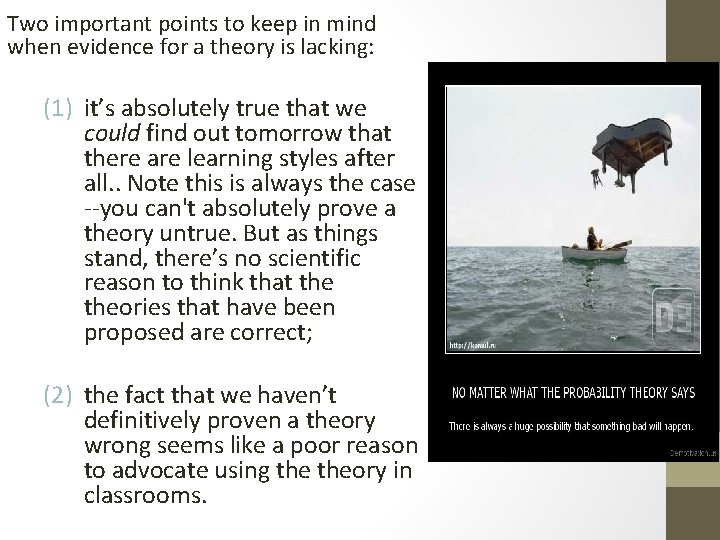 Two important points to keep in mind when evidence for a theory is lacking: