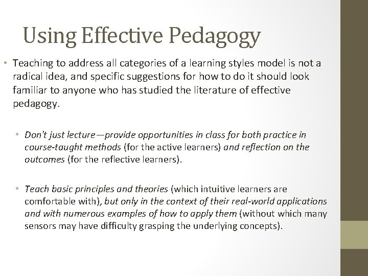 Using Effective Pedagogy • Teaching to address all categories of a learning styles model