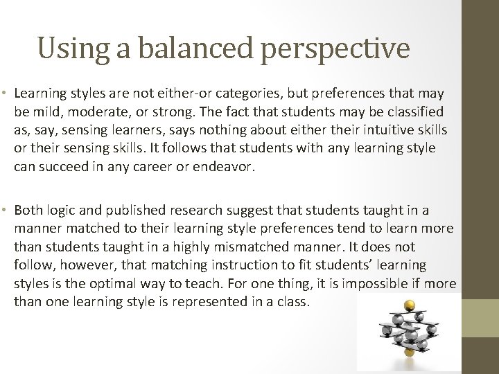 Using a balanced perspective • Learning styles are not either-or categories, but preferences that