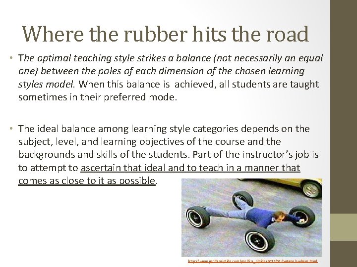 Where the rubber hits the road • The optimal teaching style strikes a balance