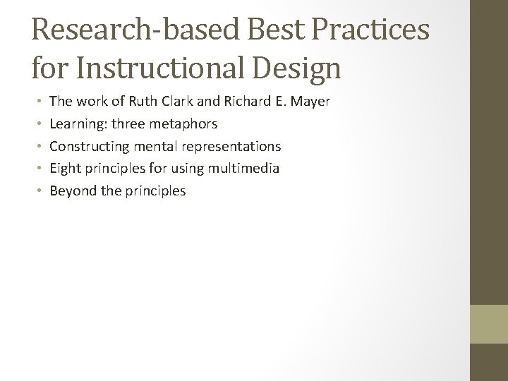 Research-based Best Practices for Instructional Design • • • The work of Ruth Clark
