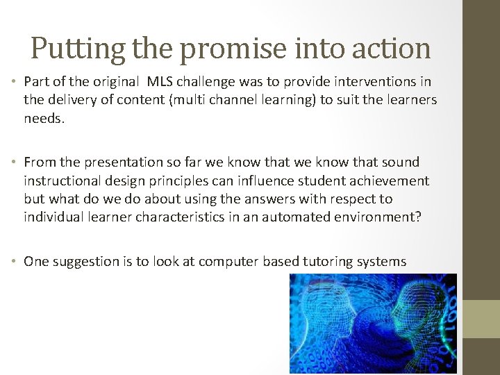 Putting the promise into action • Part of the original MLS challenge was to