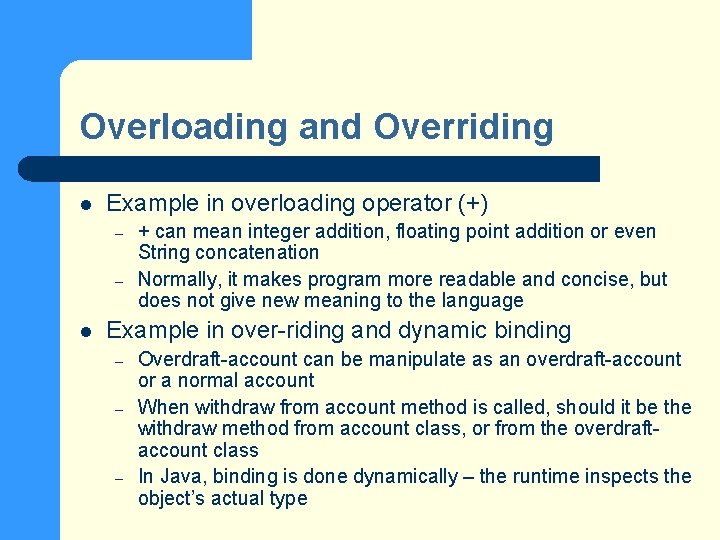 Overloading and Overriding l Example in overloading operator (+) – – l + can