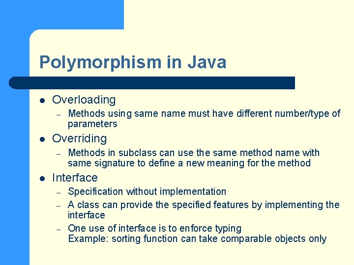 Polymorphism in Java l Overloading – l Overriding – l Methods using same name