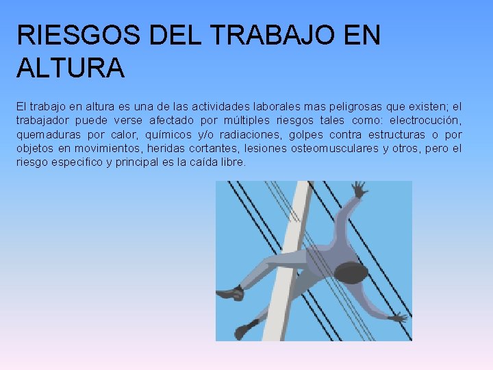 RIESGOS DEL TRABAJO EN ALTURA El trabajo en altura es una de las actividades RIESGOS DEL TRABAJO EN ALTURA El trabajo en altura es una de las actividades