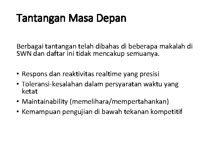 Tantangan Masa Depan Berbagai tantangan telah dibahas di beberapa makalah di SWN dan daftar