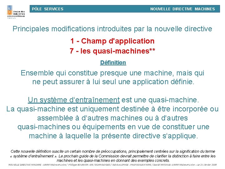 PÔLE SERVICES NOUVELLE DIRECTIVE MACHINES Principales modifications introduites par la nouvelle directive 1 -