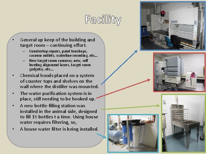 Facility • General up keep of the building and target room – continuing effort.