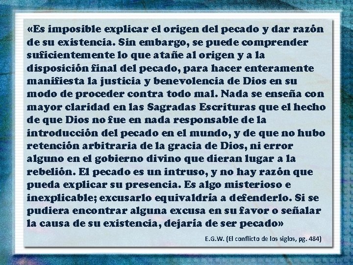  «Es imposible explicar el origen del pecado y dar razón de su existencia.