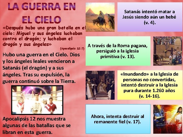 LA GUERRA EN EL CIELO Satanás intentó matar a Jesús siendo aún un bebé