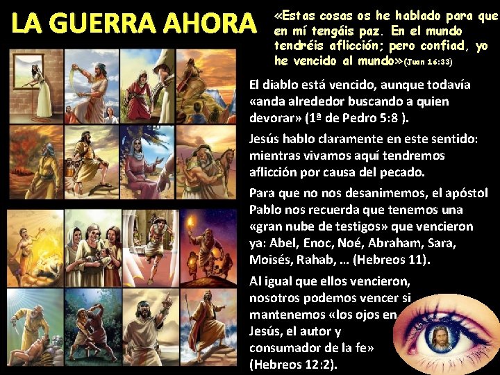 LA GUERRA AHORA «Estas cosas os he hablado para que en mí tengáis paz.
