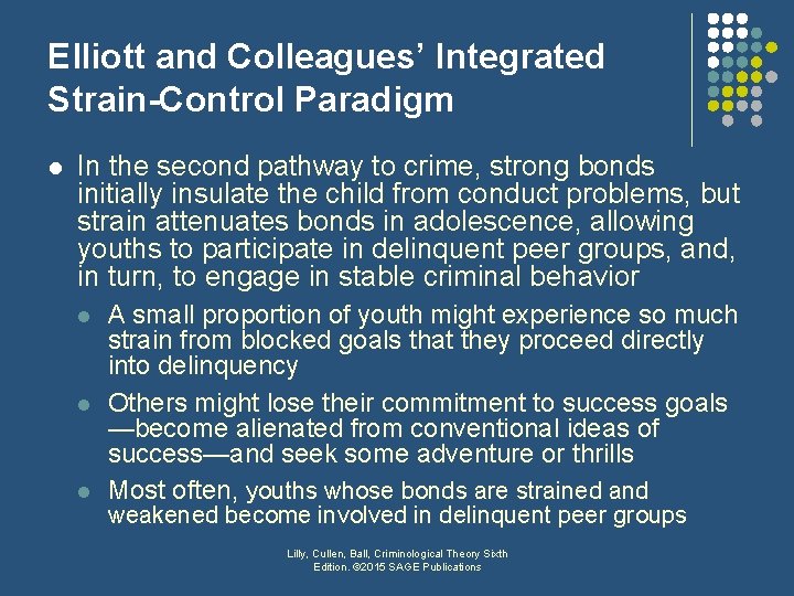 Elliott and Colleagues’ Integrated Strain-Control Paradigm l In the second pathway to crime, strong