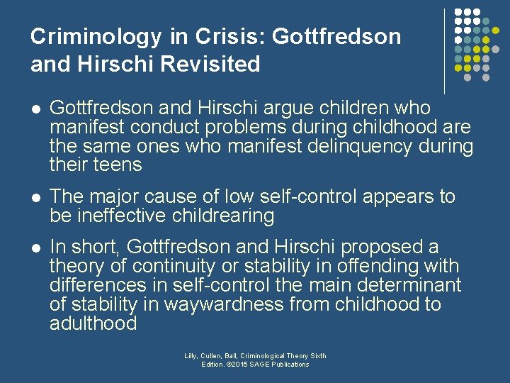 Criminology in Crisis: Gottfredson and Hirschi Revisited l Gottfredson and Hirschi argue children who