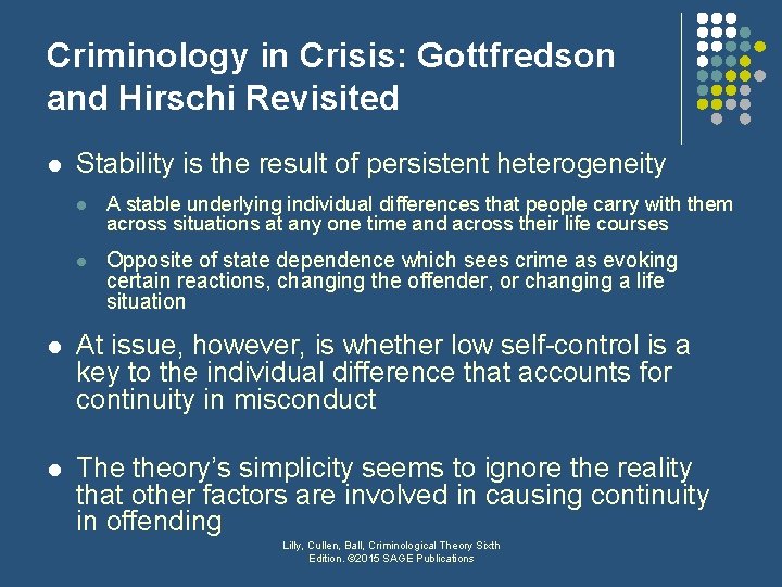 Criminology in Crisis: Gottfredson and Hirschi Revisited l Stability is the result of persistent