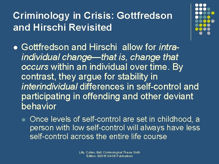 Criminology in Crisis: Gottfredson and Hirschi Revisited l Gottfredson and Hirschi allow for intraindividual