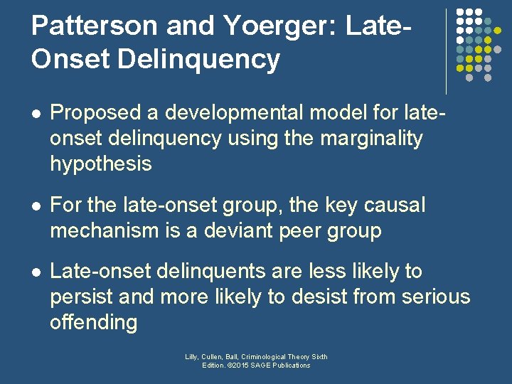Patterson and Yoerger: Late. Onset Delinquency l Proposed a developmental model for lateonset delinquency