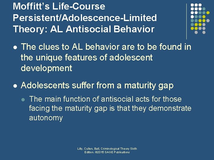 Moffitt’s Life-Course Persistent/Adolescence-Limited Theory: AL Antisocial Behavior l The clues to AL behavior are