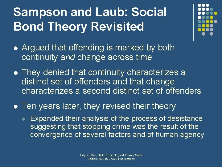 Sampson and Laub: Social Bond Theory Revisited l Argued that offending is marked by