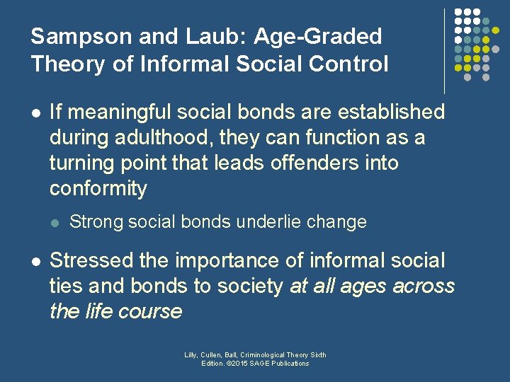 Sampson and Laub: Age-Graded Theory of Informal Social Control l If meaningful social bonds