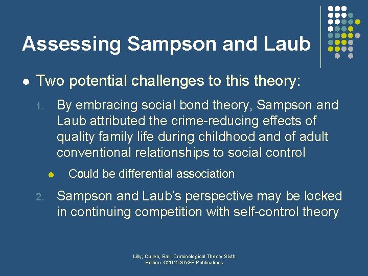 Assessing Sampson and Laub l Two potential challenges to this theory: By embracing social