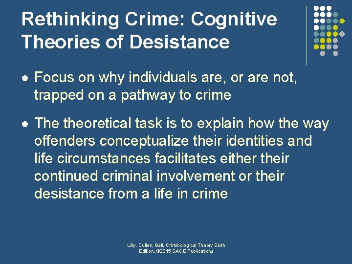 Rethinking Crime: Cognitive Theories of Desistance l Focus on why individuals are, or are