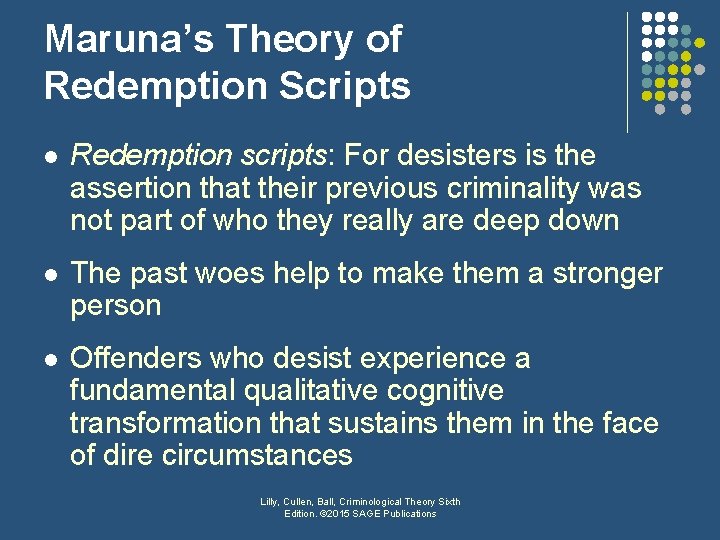 Maruna’s Theory of Redemption Scripts l Redemption scripts: For desisters is the assertion that