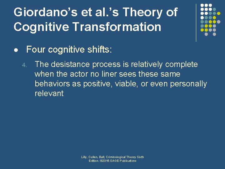 Giordano’s et al. ’s Theory of Cognitive Transformation l Four cognitive shifts: 4. The